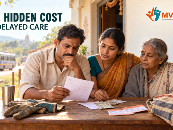 The Hidden Cost of Delayed Healthcare: What Rural Indian Families Really Pay